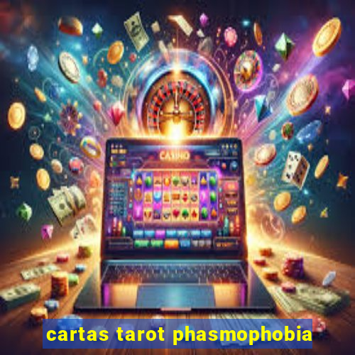 cartas tarot phasmophobia